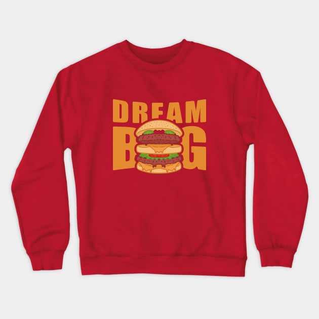 DREAM BIG Crewneck Sweatshirt by Jay Cobs